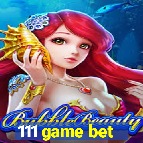 111 game bet